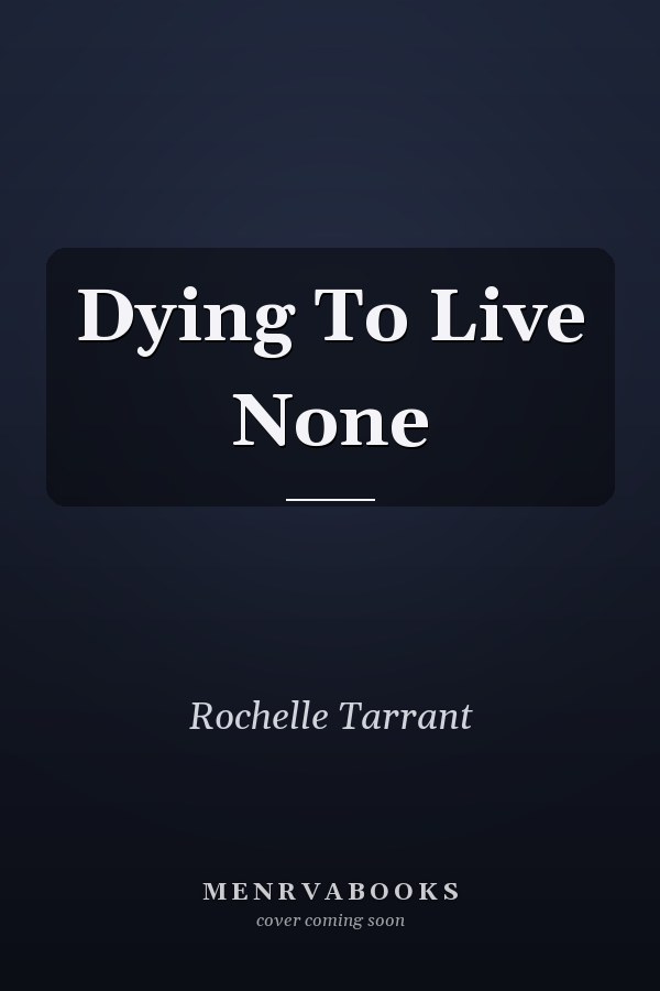 Dying To Live None