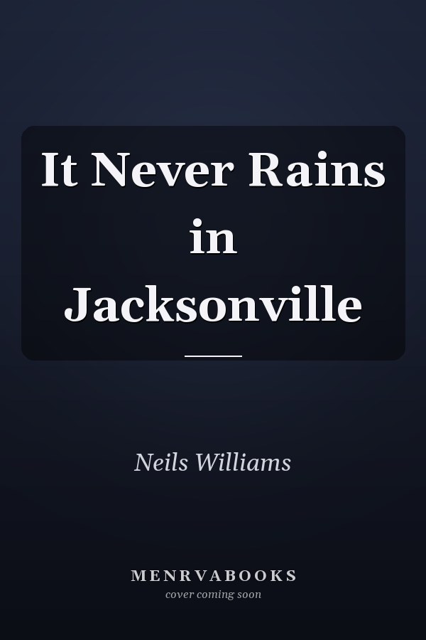 It Never Rains in Jacksonville
