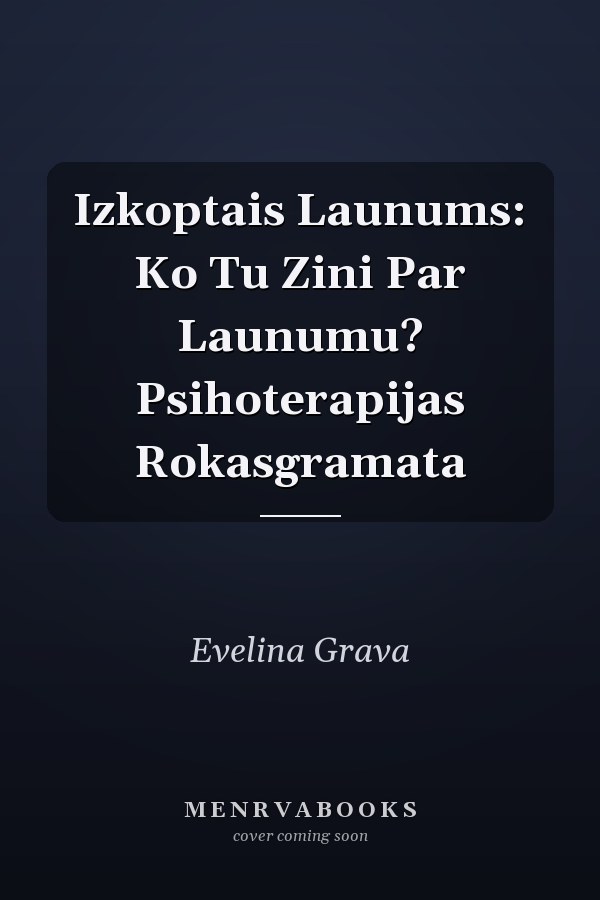 Izkoptais Launums: Ko Tu Zini Par Launumu? Psihoterapijas Rokasgramata