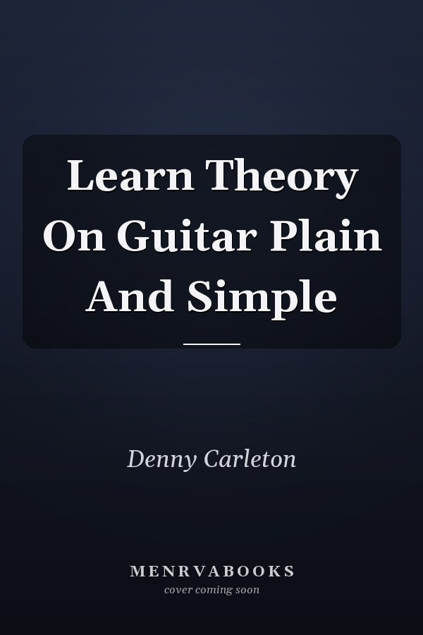 Learn Theory On Guitar Plain And Simple