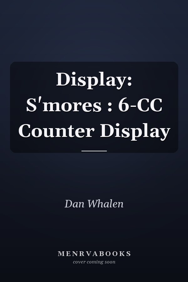 Display: S'mores : 6-CC Counter Display