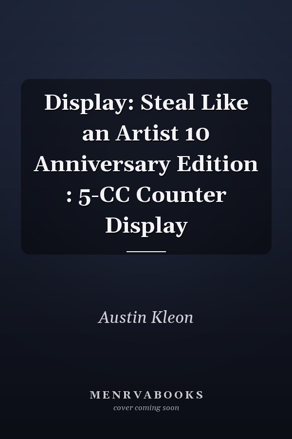 Display: Steal Like an Artist 10 Anniversary Edition : 5-CC Counter Display