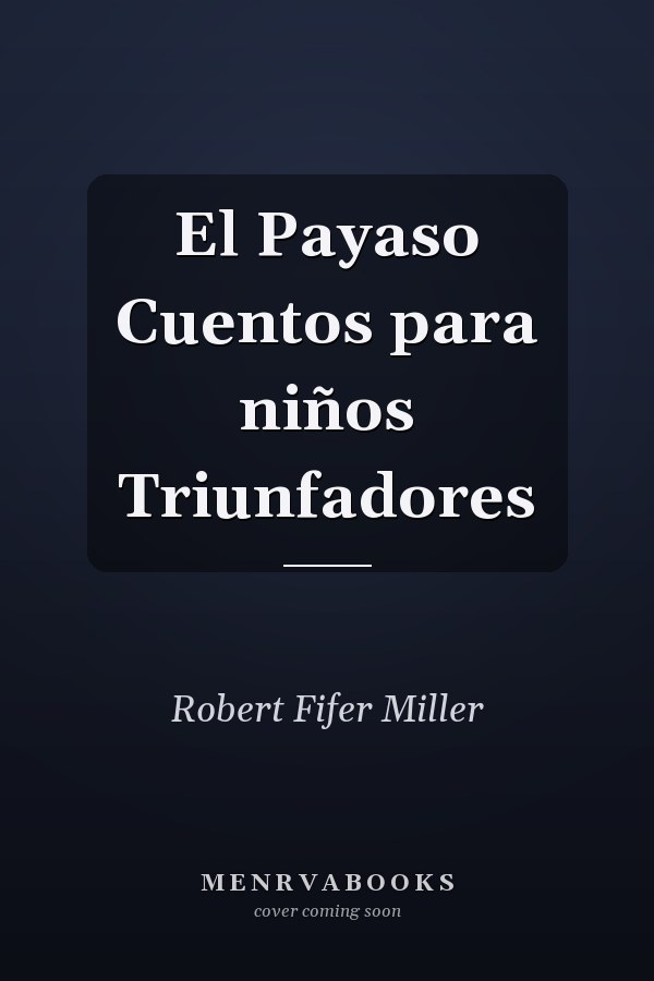 El Payaso Cuentos para niños Triunfadores