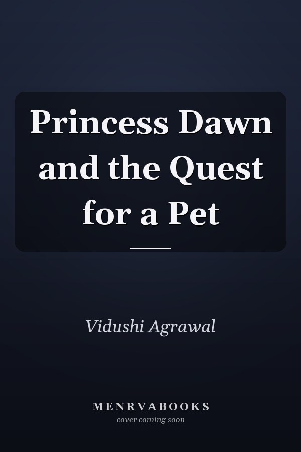 Princess Dawn and the Quest for a Pet