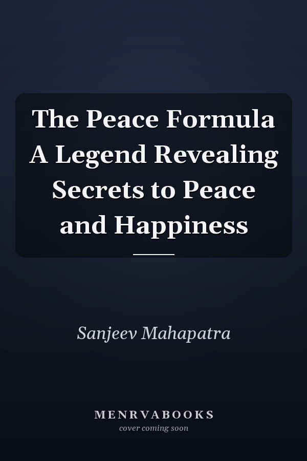 The Peace Formula A Legend Revealing Secrets to Peace and Happiness