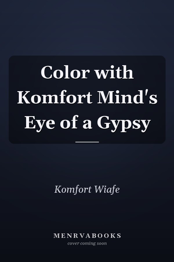 Color with Komfort Mind's Eye of a Gypsy