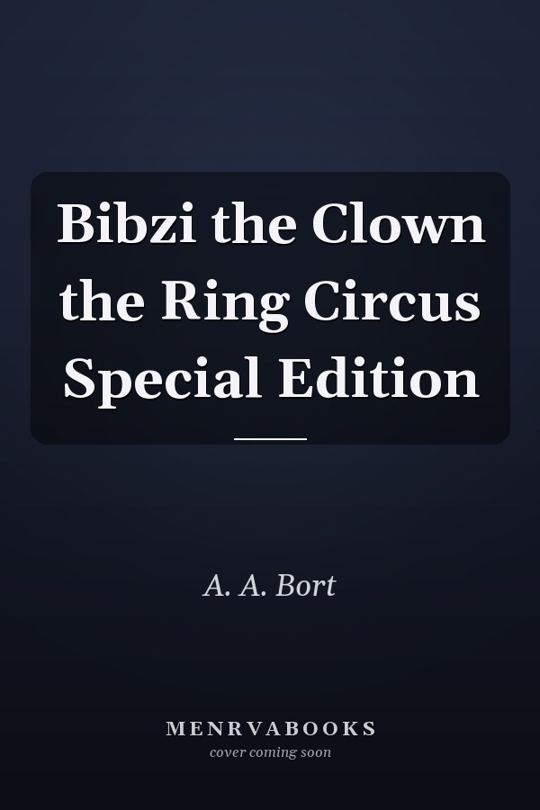 Bibzi the Clown the Ring Circus Special Edition
