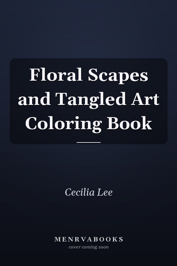 Floral Scapes and Tangled Art Coloring Book