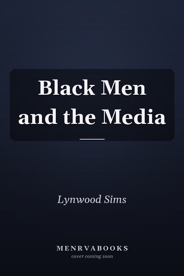 Black Men and the Media