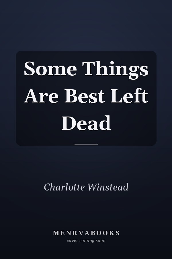 Some Things Are Best Left Dead