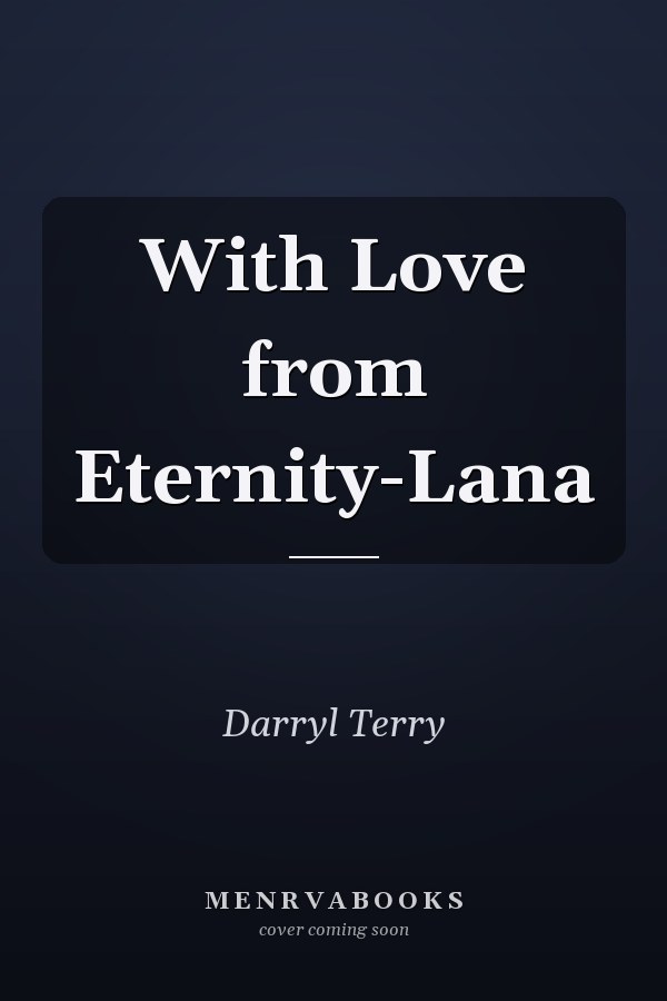 With Love from Eternity-Lana