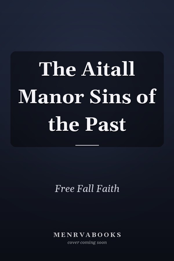The Aitall Manor Sins of the Past