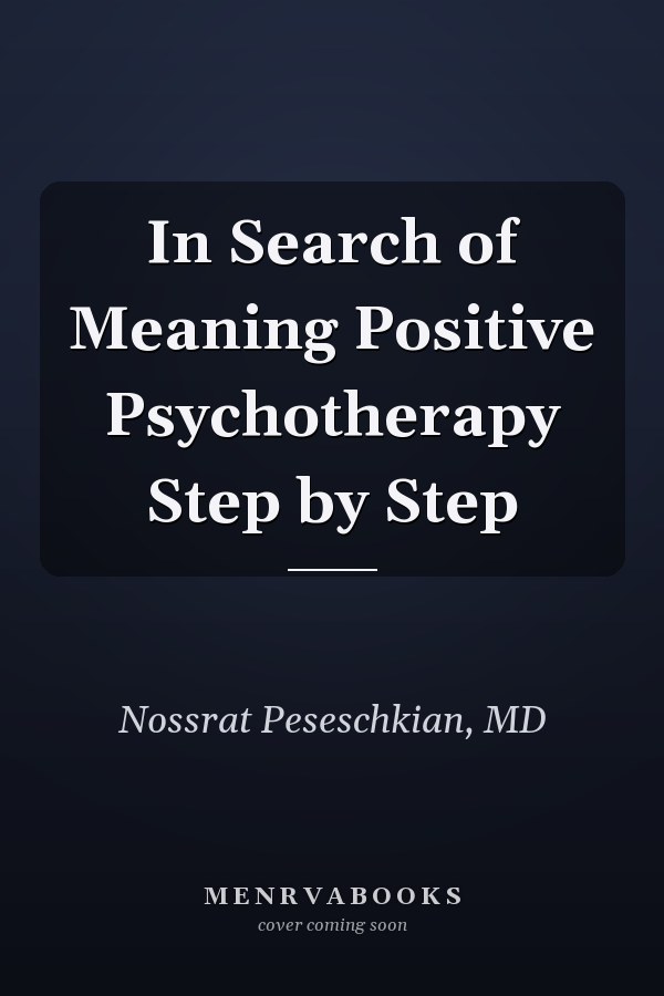 In Search of Meaning Positive Psychotherapy Step by Step