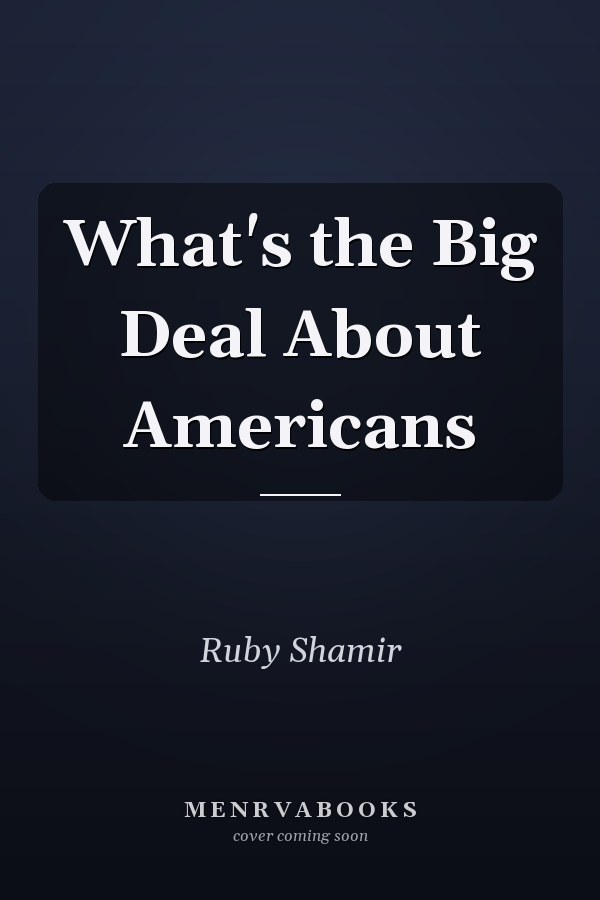 What's the Big Deal About Americans