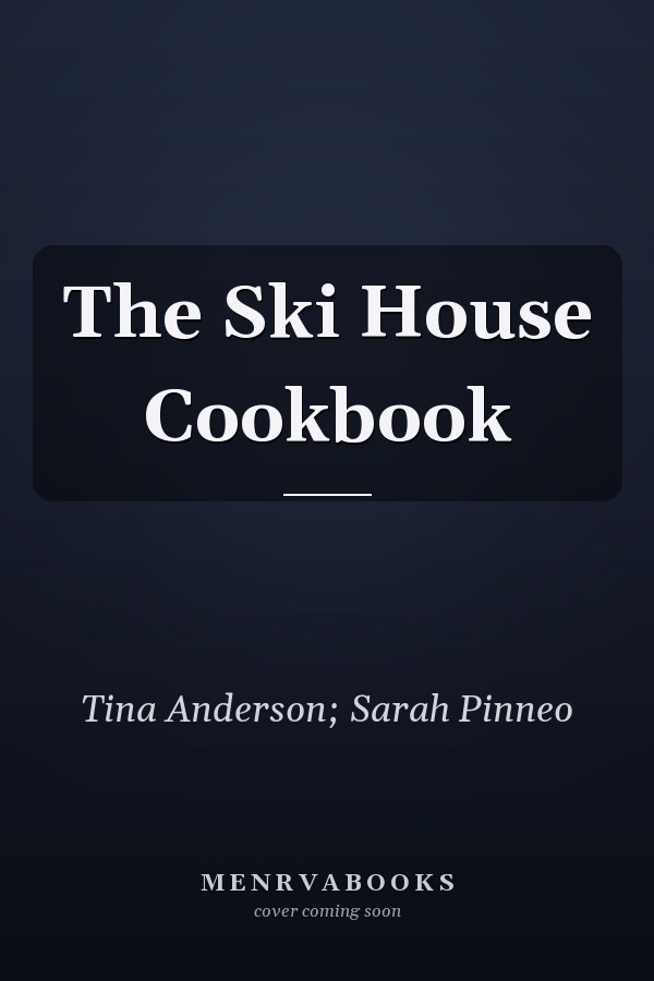 The Ski House Cookbook
