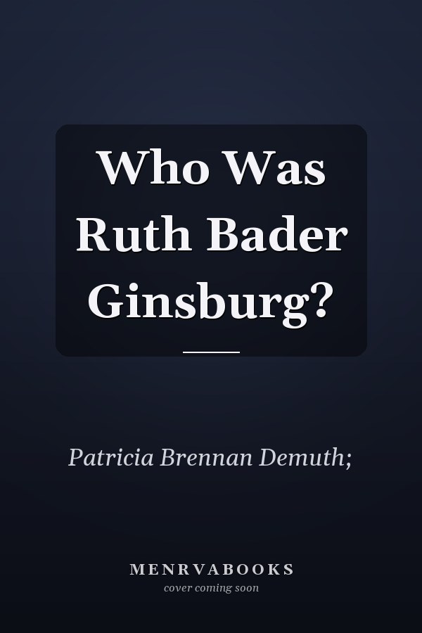 Who Was Ruth Bader Ginsburg?