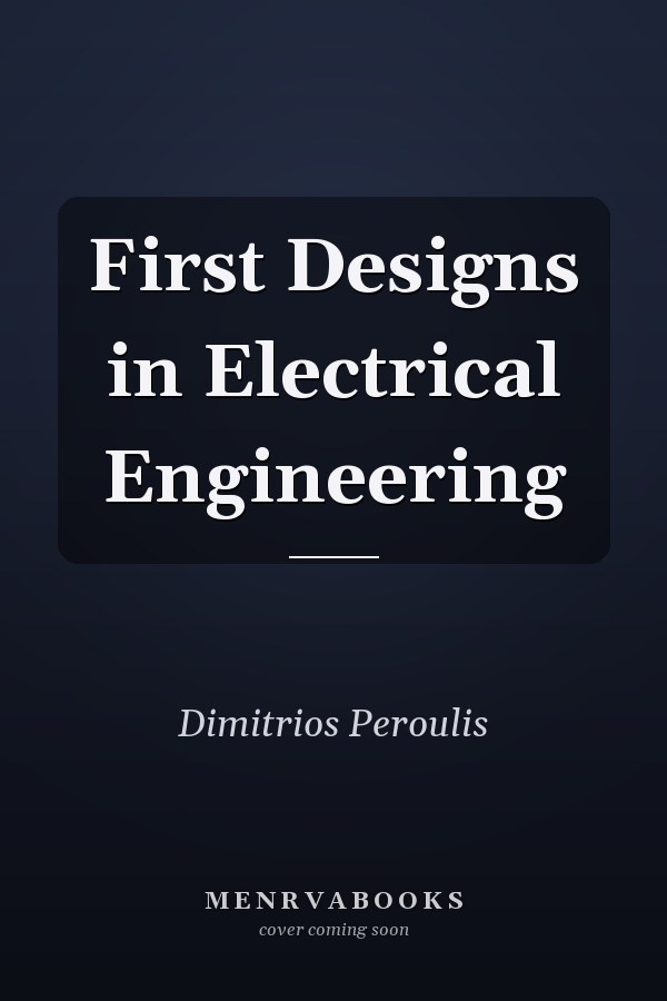 First Designs in Electrical Engineering