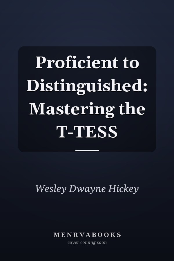 Proficient to Distinguished: Mastering the T-TESS
