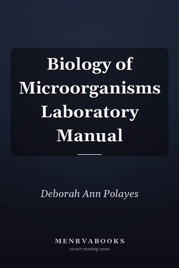 Biology of Microorganisms Laboratory Manual