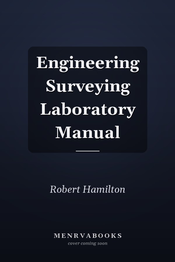 Engineering Surveying Laboratory Manual