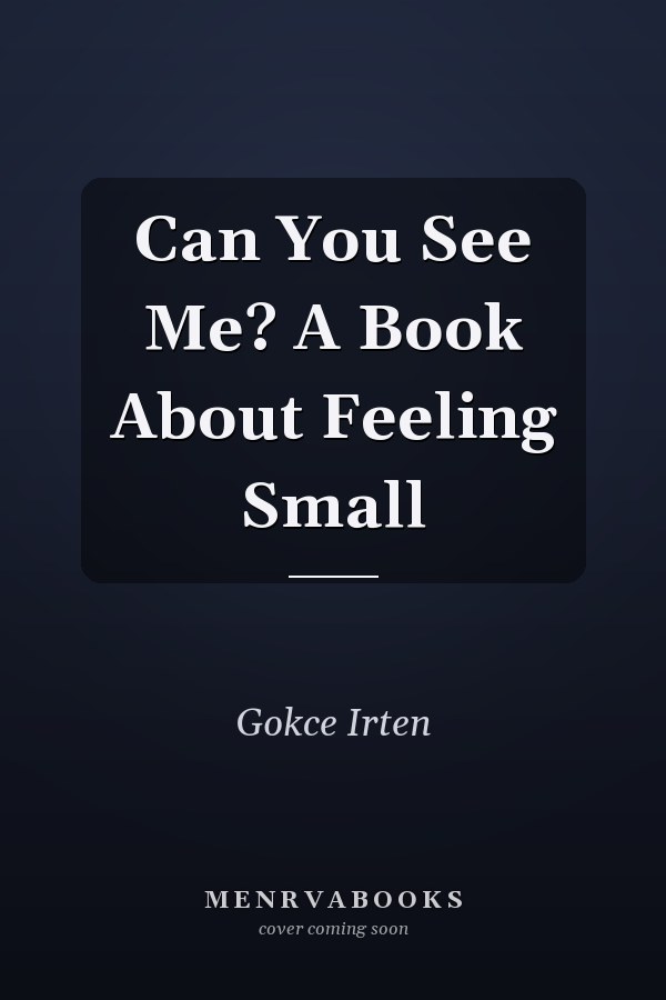 Can You See Me? A Book About Feeling Small