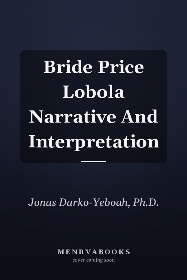 Bride Price Lobola Narrative And Interpretation