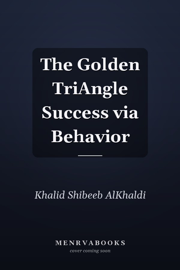 The Golden TriAngle Success via Behavior