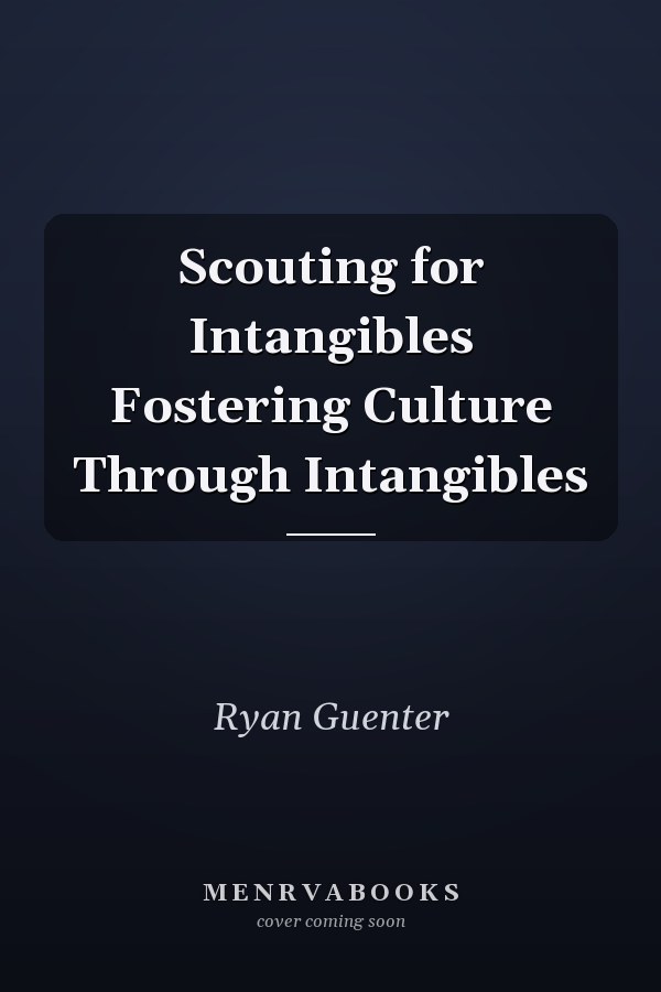 Scouting for Intangibles Fostering Culture Through Intangibles