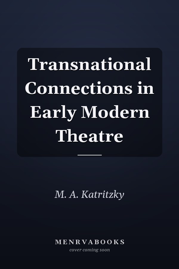 Transnational Connections in Early Modern Theatre