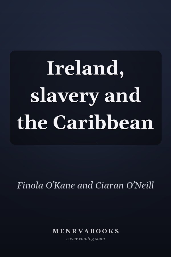 Ireland, slavery and the Caribbean