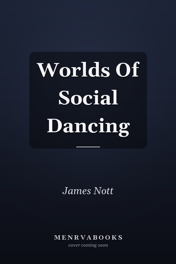 Worlds Of Social Dancing