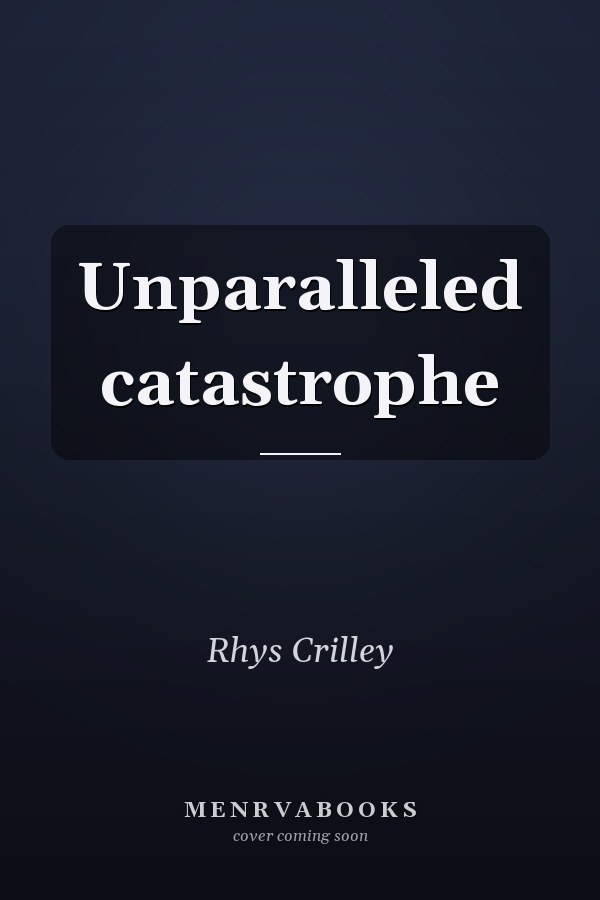 Unparalleled catastrophe