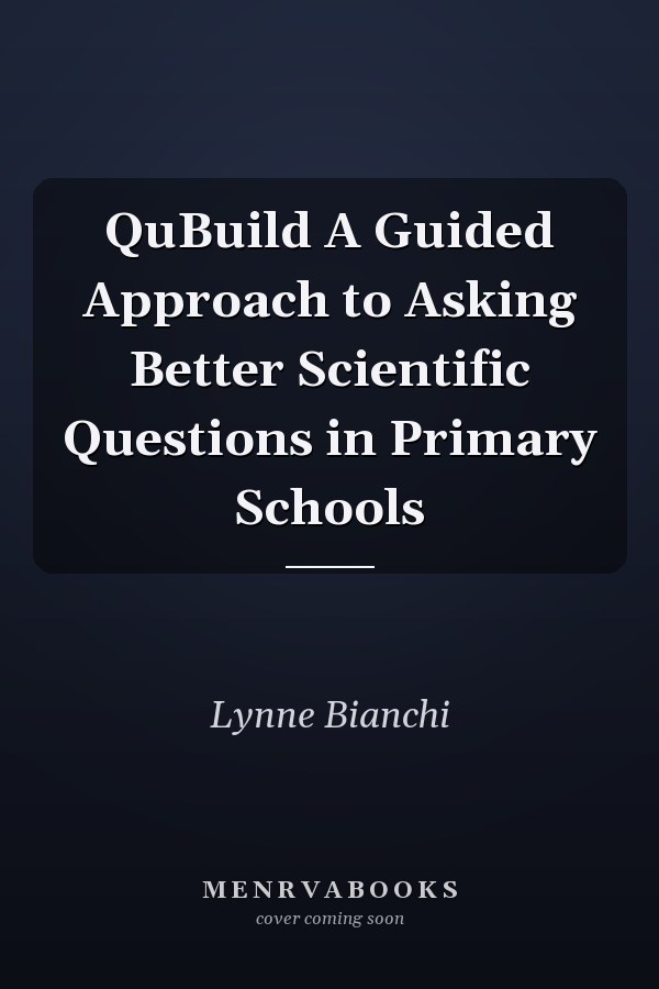 QuBuild A Guided Approach to Asking Better Scientific Questions in Primary Schools