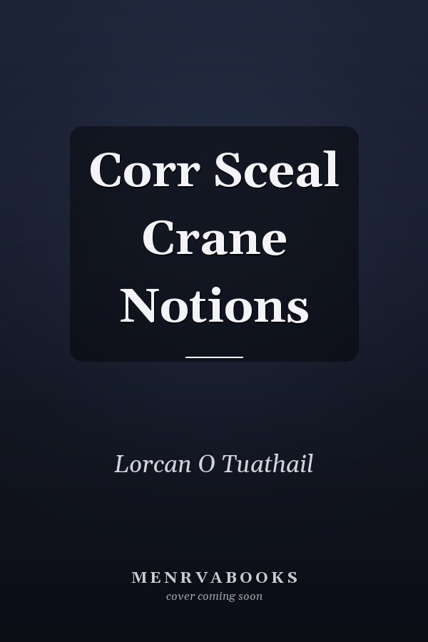 Corr Sceal Crane Notions