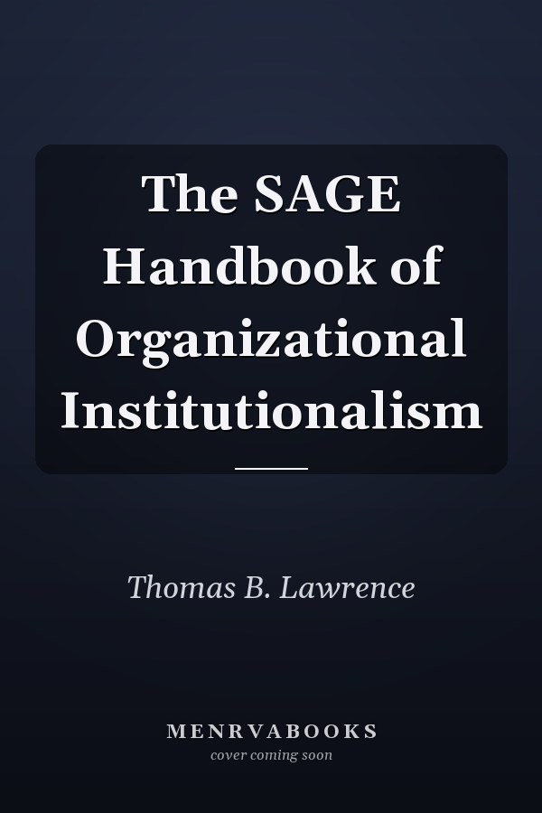 The SAGE Handbook of Organizational Institutionalism