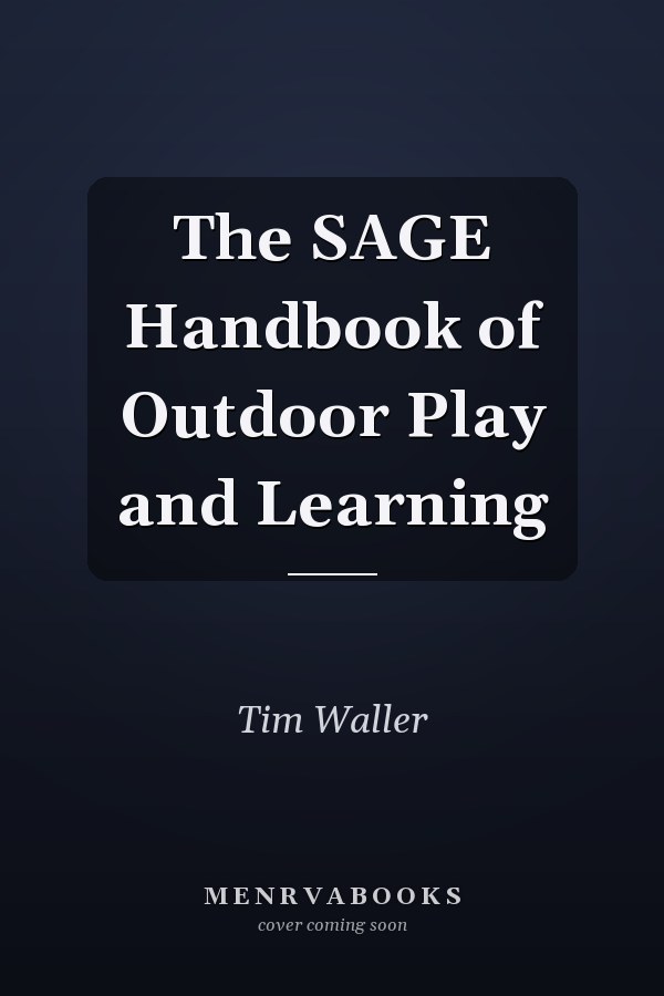 The SAGE Handbook of Outdoor Play and Learning