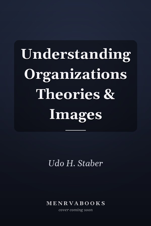 Understanding Organizations Theories & Images