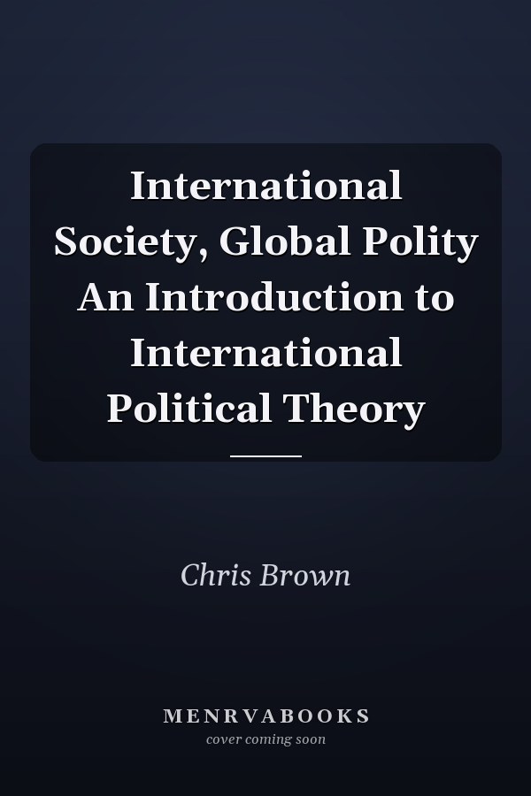 International Society, Global Polity An Introduction to International Political Theory