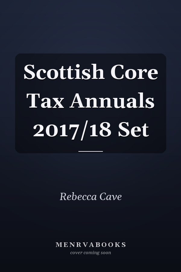 Scottish Core Tax Annuals 2017/18 Set