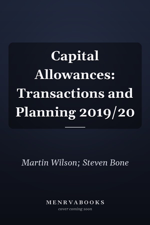 Capital Allowances: Transactions and Planning 2019/20