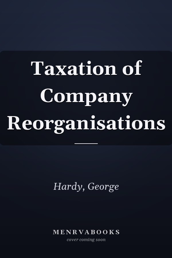 Taxation of Company Reorganisations