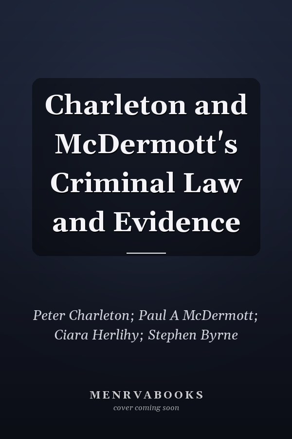 Charleton and McDermott's Criminal Law and Evidence