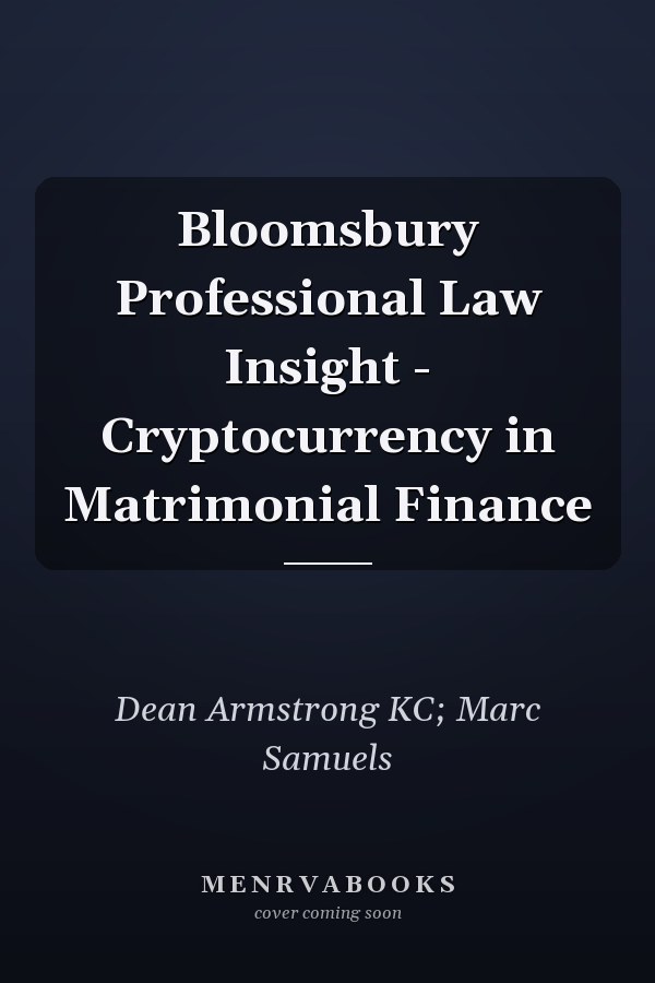 Bloomsbury Professional Law Insight - Cryptocurrency in Matrimonial Finance