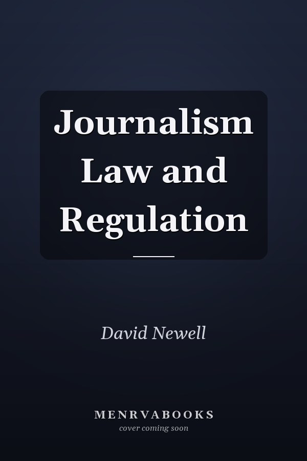 Journalism Law and Regulation