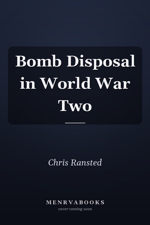 Bomb Disposal in World War Two