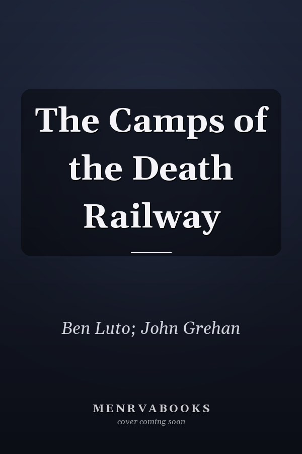 The Camps of the Death Railway