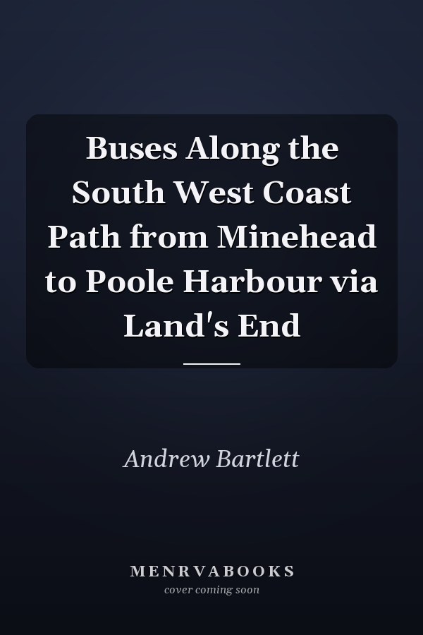 Buses Along the South West Coast Path from Minehead to Poole Harbour via Land's End