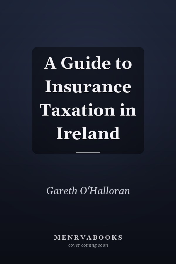 A Guide to Insurance Taxation in Ireland
