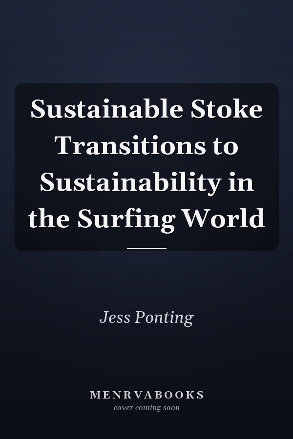 Sustainable Stoke Transitions to Sustainability in the Surfing World