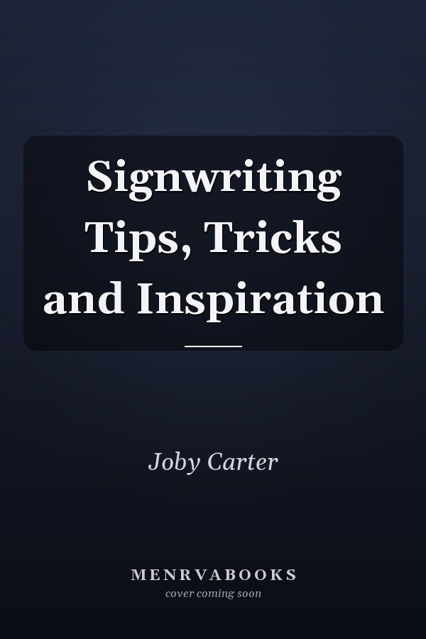 Signwriting Tips, Tricks and Inspiration